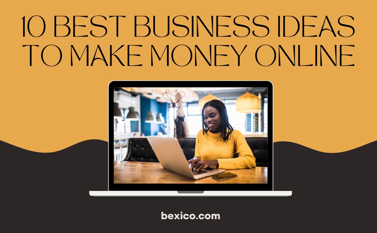 10 Best business ideas to make money online