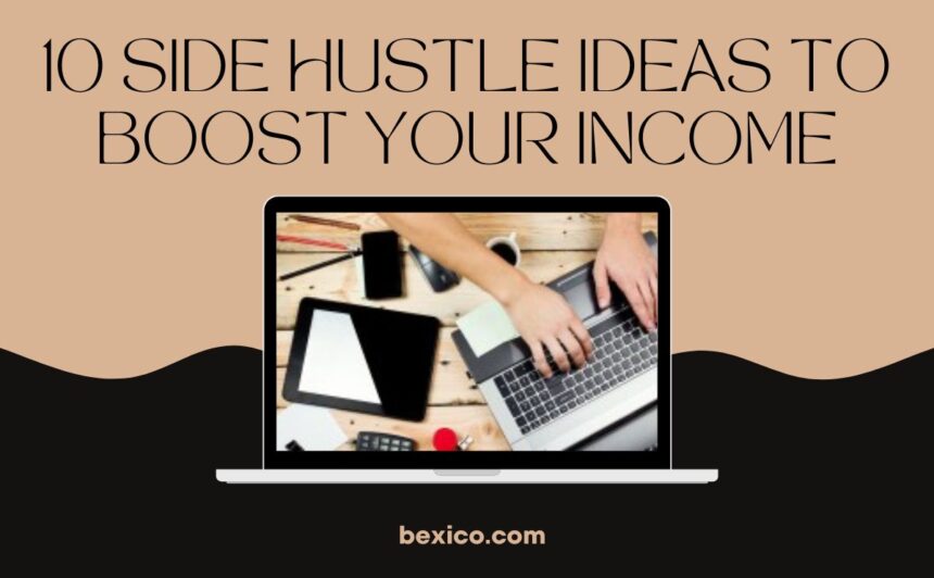 10 Side Hustle Ideas