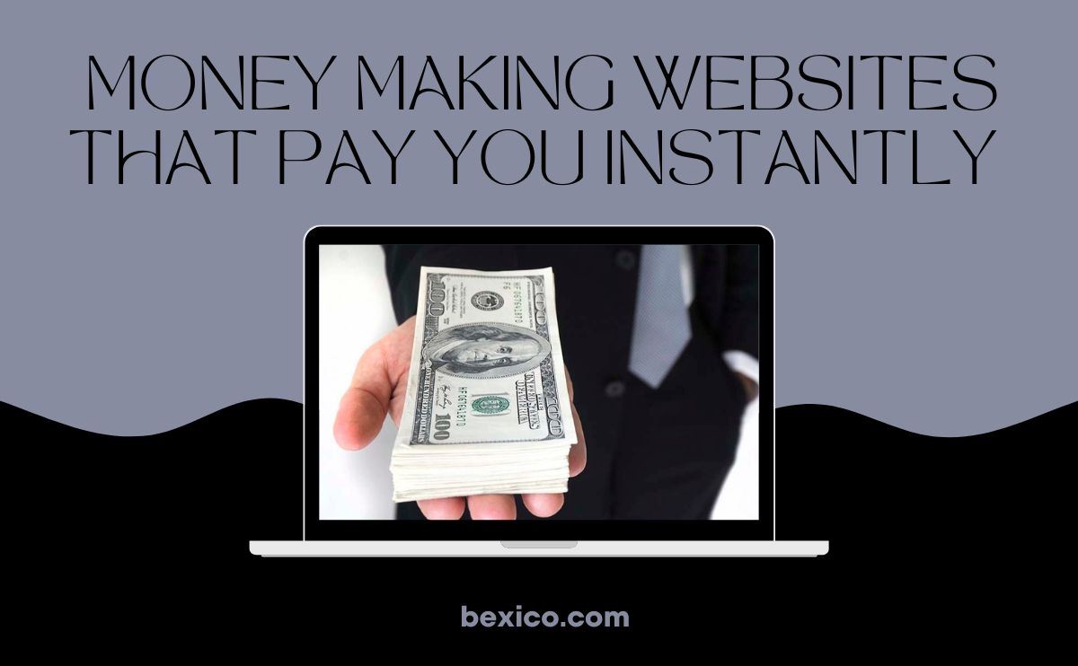 Money Making Websites That Pay You Instantly