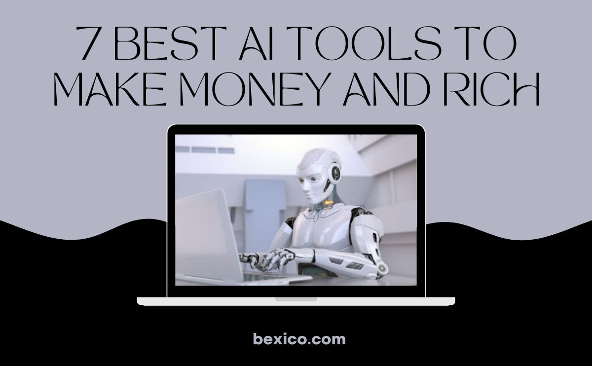 7 Best ai tools to make money and rich