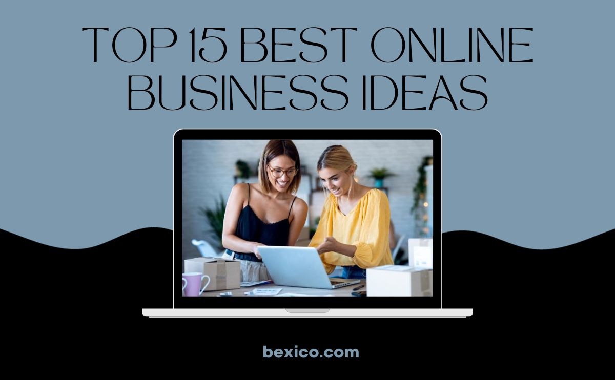 Top 15 best online business ideas
