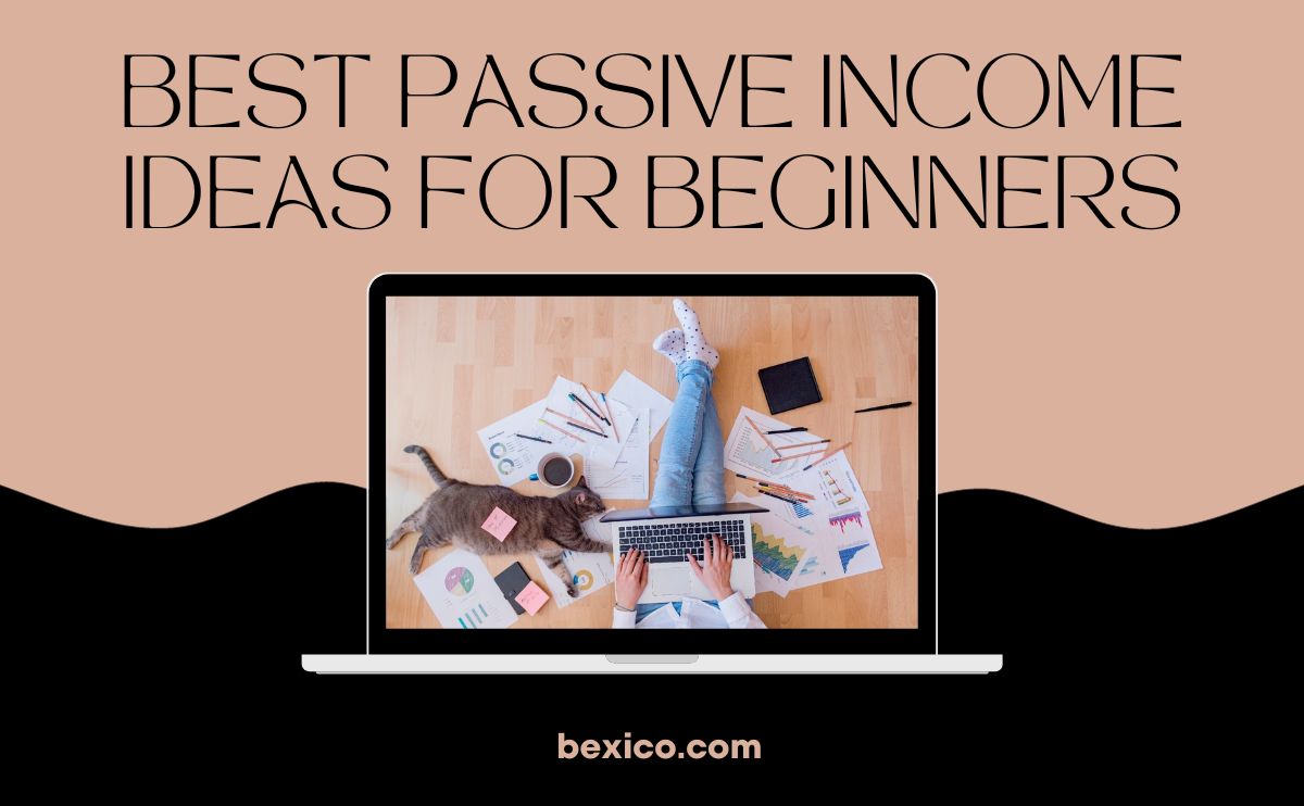 Best passive income ideas for beginners